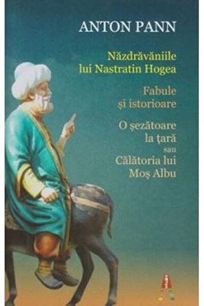 Editura Astro Piese alese ale lui Nasreddin Hodja, Anton Pann - Editura Astro