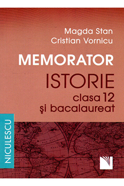 Editura Niculescu Memorizatorul de Istorie Clasa a XII-a și Baccalaureat, Mag...