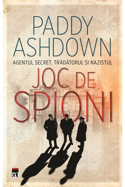 Editura RAO Spy Game , Paddy Ashdown - RAO Publishing House