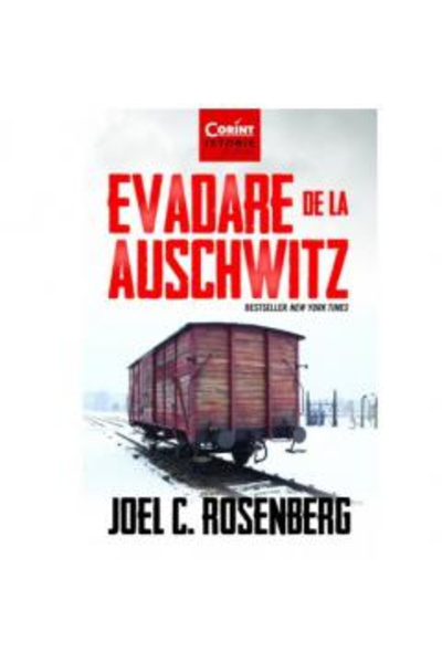 Editura Corint Escape from Auschwitz, Joel C. Rosenberg - Corint Publishing H...