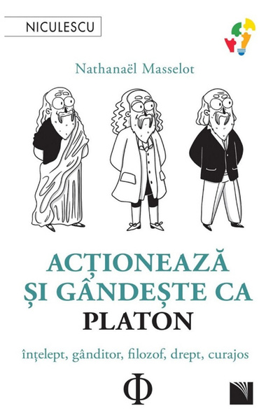 Editura Niculescu Act and Think Like Plato, Nathanael Masselot - Niculescu Pu...