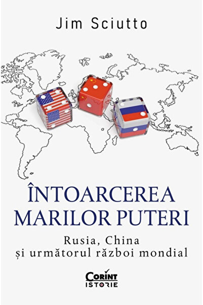 Editura Corint Întoarcerea Marelor Puteri. Rusia, China și Războiul Mondial U...