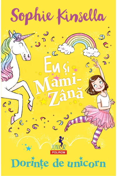Editura Polirom Me and Mami-Zina: Unicorn Wishes, Sophie Kinsella - Polirom P...