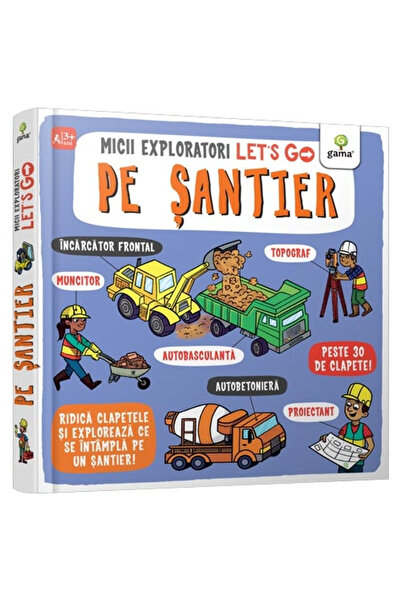 Editura Gama Hai, să mergem! Pe șantier, Editura Gama