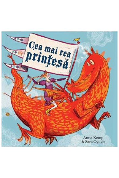 Editura Art The Worst Princess, Anna Kemp, Sara Ogilvie - Art Publishing House