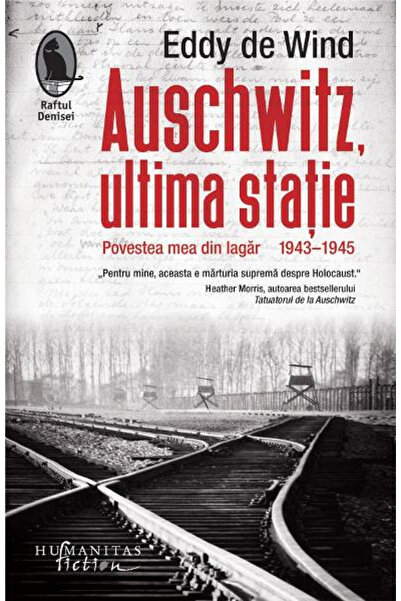 Editura Humanitas Auschwitz, The Last Station, Eddy De Wind - Humanitas Publi...