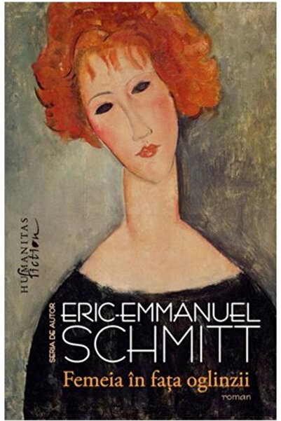 Editura Humanitas Fiction The Woman in Front of the Mirror, Eric-Emmanuel Sch...