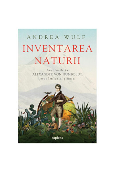 Sapiens Inventarea Naturii, Andrea Wulf