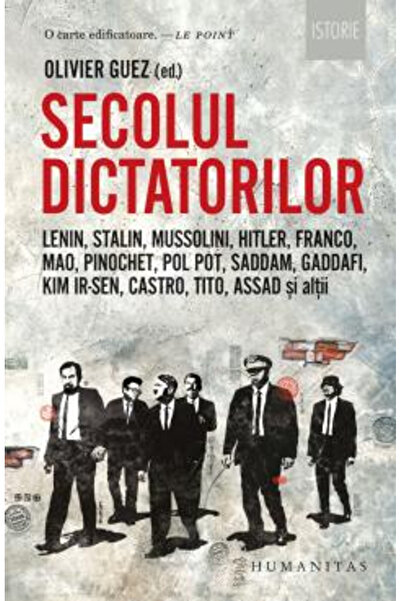 Editura Humanitas Secolul Dictatorilor. Lenin, Stalin, Mussolini, Hitler, Fra...