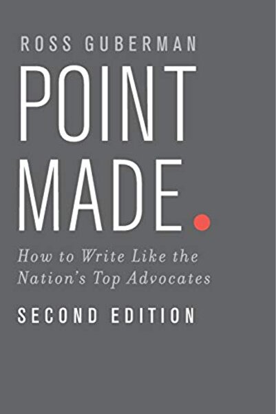 OXFORD UNIVERSITY PRESS Point Made: How to Write Like the Nation's Top Advocates