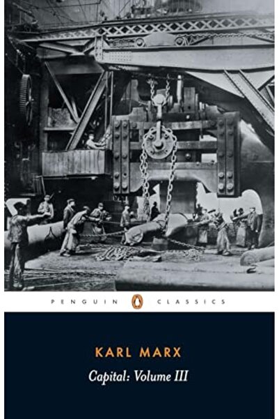 Penguin Press Capital: A Critique of Political Economy, Vol. 3 Penguin Classics
