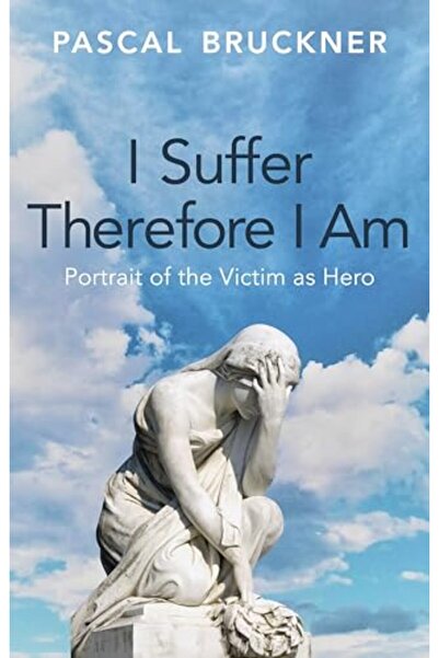 John Wiley & Sons Inc I Suffer Therefore I Am Portrait Of The Victim As Hero
