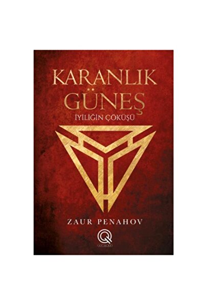 Q Yayınları - Karanlık Güneş İyiliğin Çöküşü adlı Kitap Zaur Penahov Ciltli