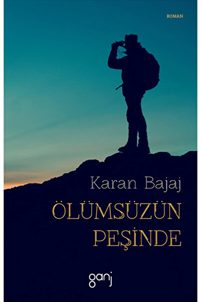 Ganj Kitap ÖLÜMSÜZLÜĞÜN PEŞİNDE