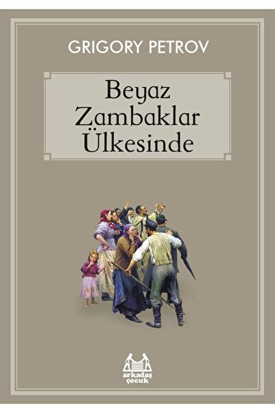 Arkadaş Yayıncılık Beyaz Zambaklar Ülkesinde