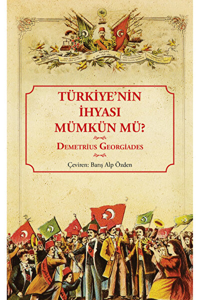 Türkiye'nin İhyası Mümkün Mü? - Demetrius Georgiades