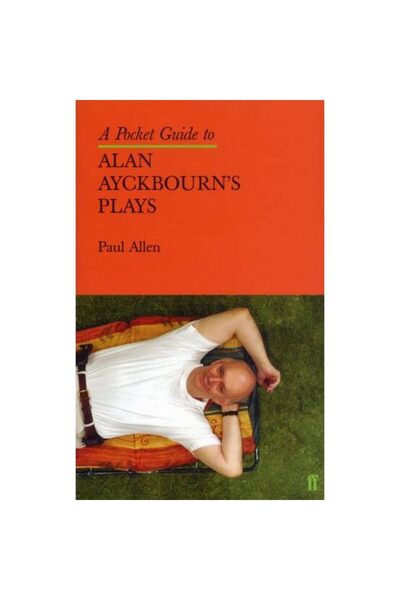FABER & FABER Ghid de buzunar pentru piesele lui Alan Ayckbourn