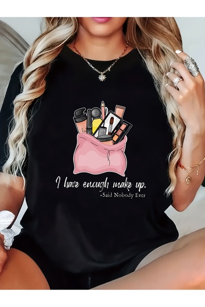 En22 تي شيرت نسائي كاجوال بأكمام قصيرة مع طباعة مكياج - تصميم "لقد حصلت على م...
