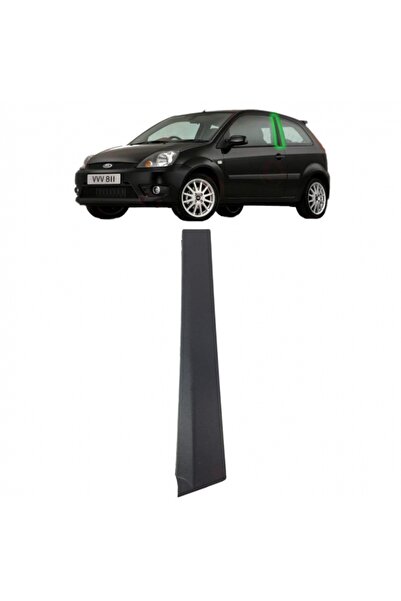Yerli Ford Fiesta Kapı Direk Çıtası Ön Sol Van 3 Kapı 2002-2008