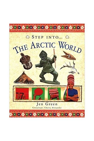 Anness Publishing Step Into the: Arctic World