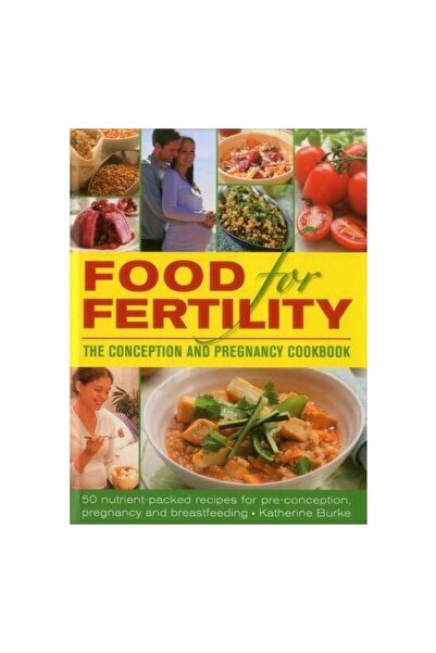 Lorenz Books Alimente pentru Fertilitate: Cartea de bucate pentru Concepție ș...