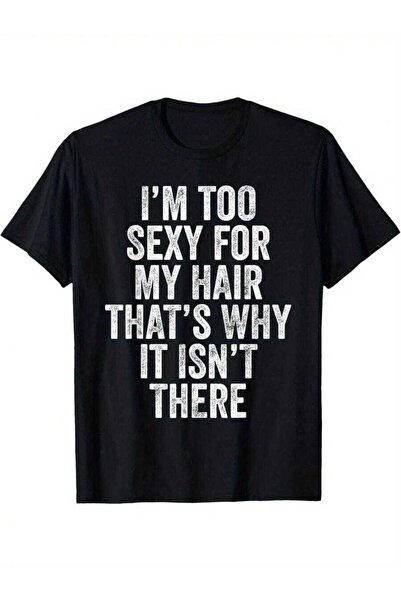 01THEONE تي شيرت رجالي بمقاسات كبيرة بتصميم I'M TOO SEXY FOR MY HAIR - تي شير...