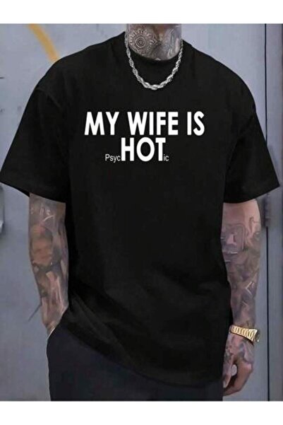 799 100% Cotton My Wife Is Hot Psychotic Adult Humor Sarcastic Women's Men's ...