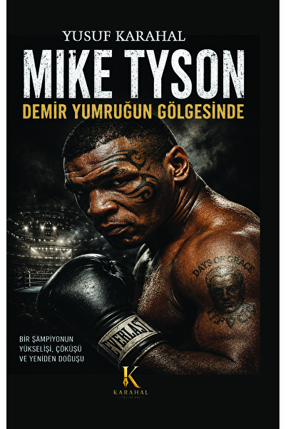 Katip Yayınevi Kültür Kitaplığı MIKE TYSON Demir Yumruğun Gölgesinde