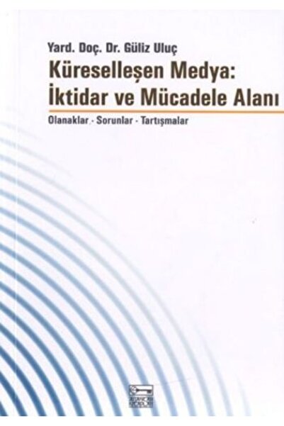 Anadolu Ay Yayınları The Globalizing Media:Power and the Field of Struggle