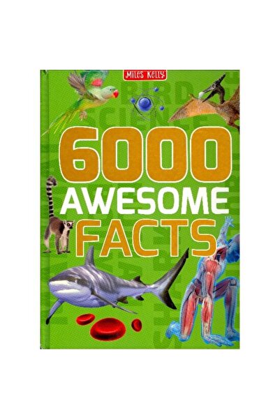MILES KELLY 6000 de fapte uimitoare