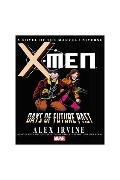 Marvel X-Men - Days of Future Past (Novel by Alex Irvine), ALEX IRVINE