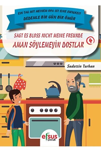 Efsus Yayınları يوم واحد مع جدي، حياة واحدة - يا أصدقائي، لا تقلوا ذلك 4