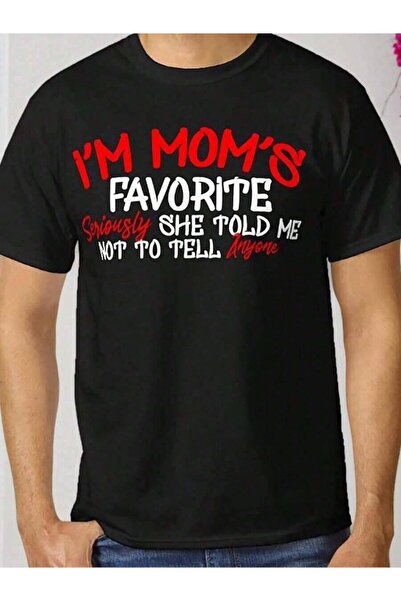 25W Im Moms Favorite Seriously She Told Me Not ToTel 19578 Funny Mens Short S...