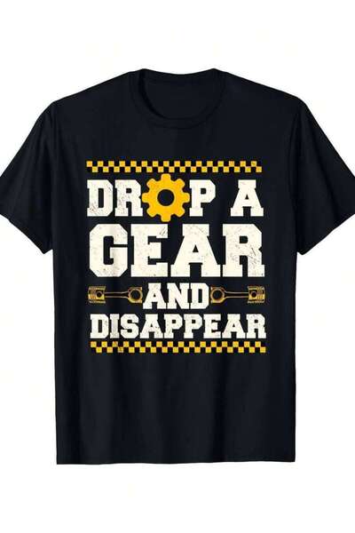 21JNRY Funny Motorsport T-Shirt Drop A And Disappear Saying Black With Gear G...