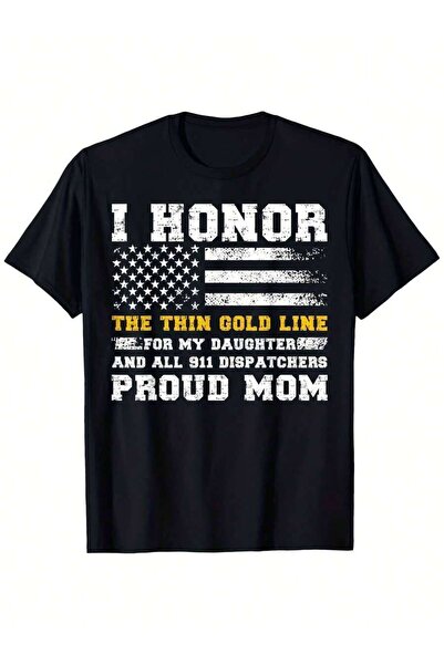 9JY تي شيرت بطبعة "I Honor The Golden Line My Daughter And All Dispatchers"، ...
