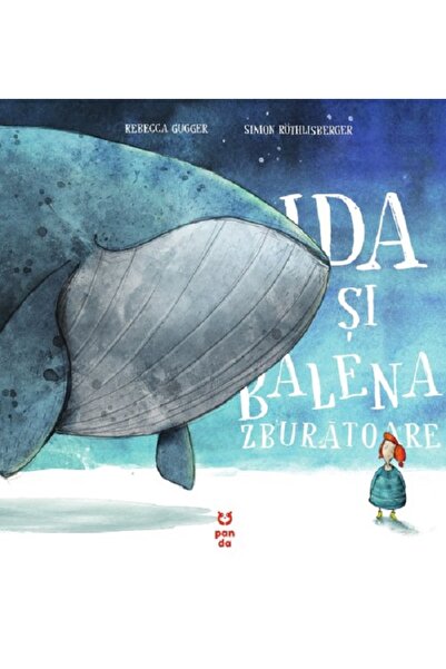 Pandora Ida si balena zburatoare - Rebecca Gugger, Simon Rothlisberger