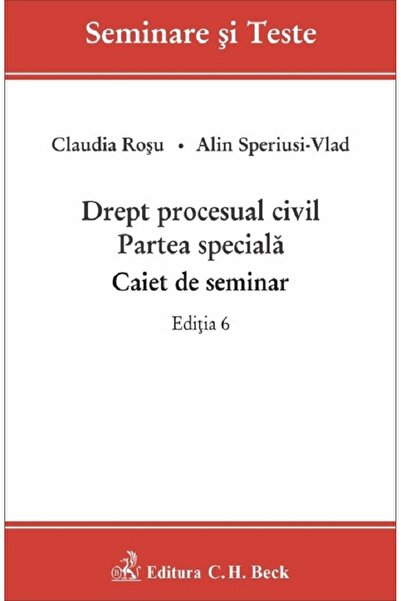 C.H. Beck Drept procesual civil. Partea speciala. Caiet de seminar Ed.6 - Cla...