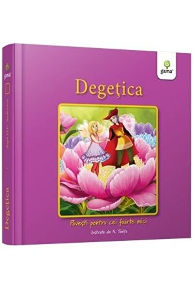 Gama Degetica - Povesti pentru cei foarte mici