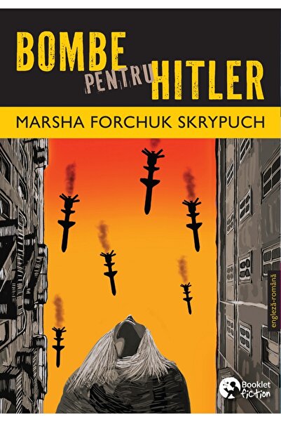 Booklet Bombe pentru Hitler - Marsha Forchuk Skrypuch