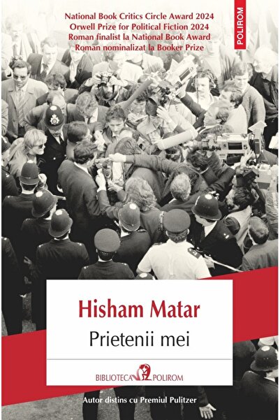 Polirom Prietenii mei - Hisham Matar
