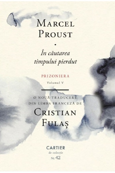Cartier In cautarea timpului pierdut Vol.5: Prizoniera - Marcel Proust