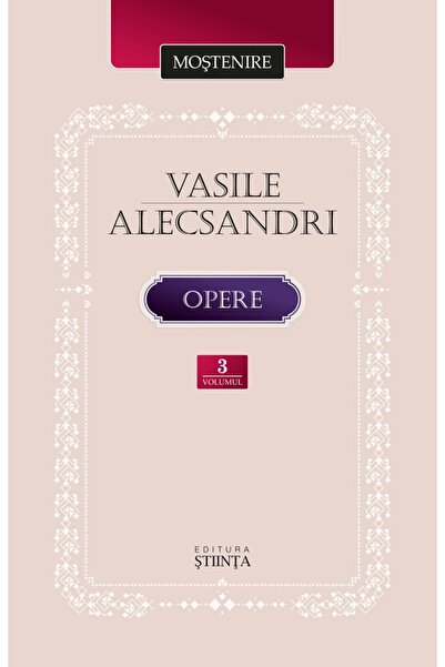 Stiinta Opere Vol.3 - Vasile Alecsandri