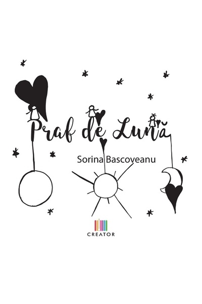 Editura Creator Praf de Luna - Sorina Bascoveanu