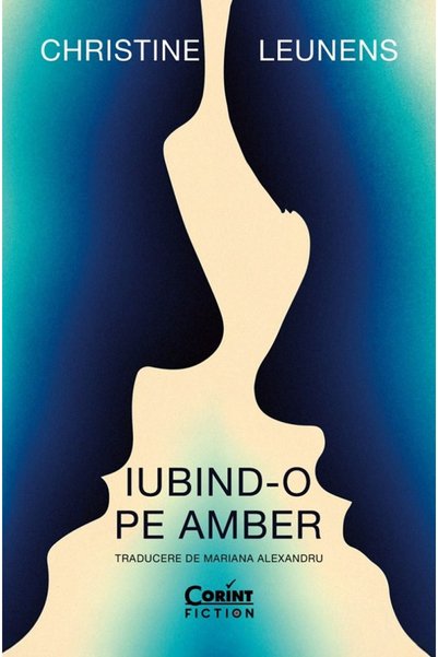 Corint Iubind-o pe Amber - Christine Leunens
