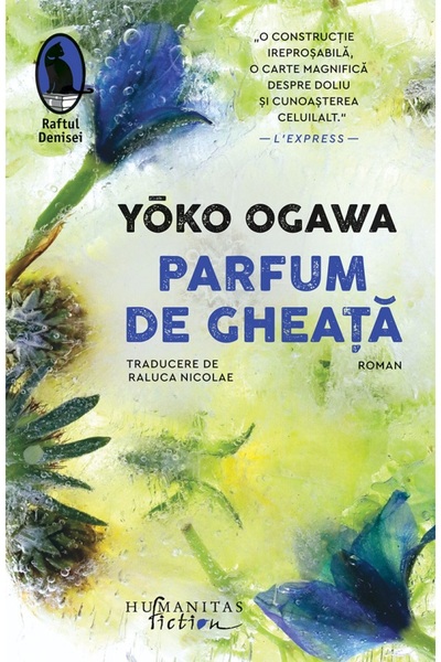 Humanitas Parfum de gheata - Yoko Ogawa