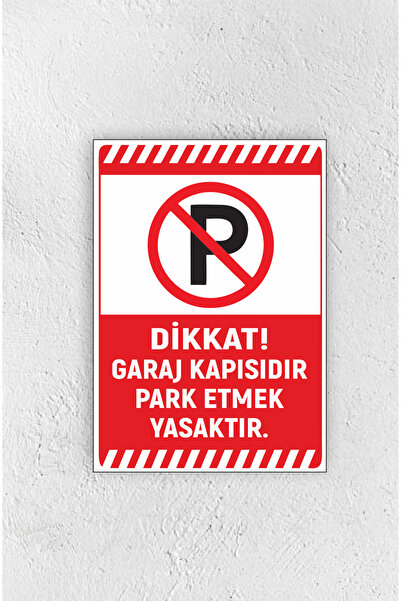 Dikkat Garaj Kapısıdır, Park Etmek Yasak Uyarı İkaz Levhası 70x50cm 0,50mm Metal Galvaniz Sac