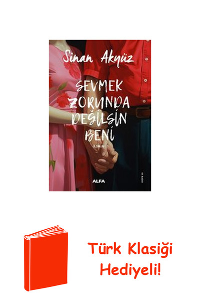 Alfa Yayınları Sevmek Zorunda Değilsin Beni + Türk Klasiği Hediye