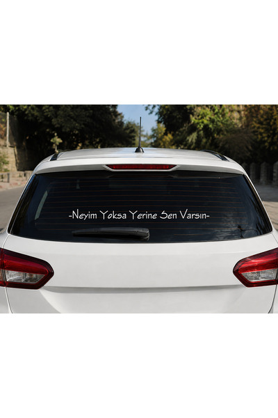 DRN DİZAYN Neyim Yoksa Yerine Sen Varsın Araç Arka Cam Stickerı | Oto Cam Yaz...