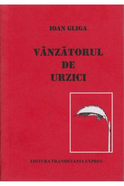 TRANSILVANIA EXPRES Vanzatorul de urzici - Ioan Gliga