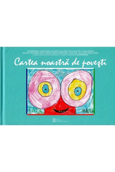 EDITURA UNIVERSITATII TRANSILVANIA Cartea noastra de povesti - Teofil Mihaile...